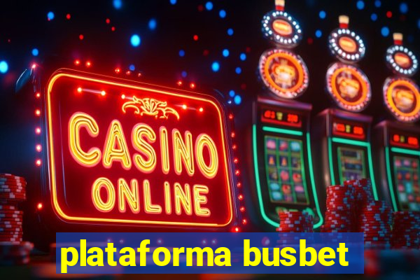 plataforma busbet